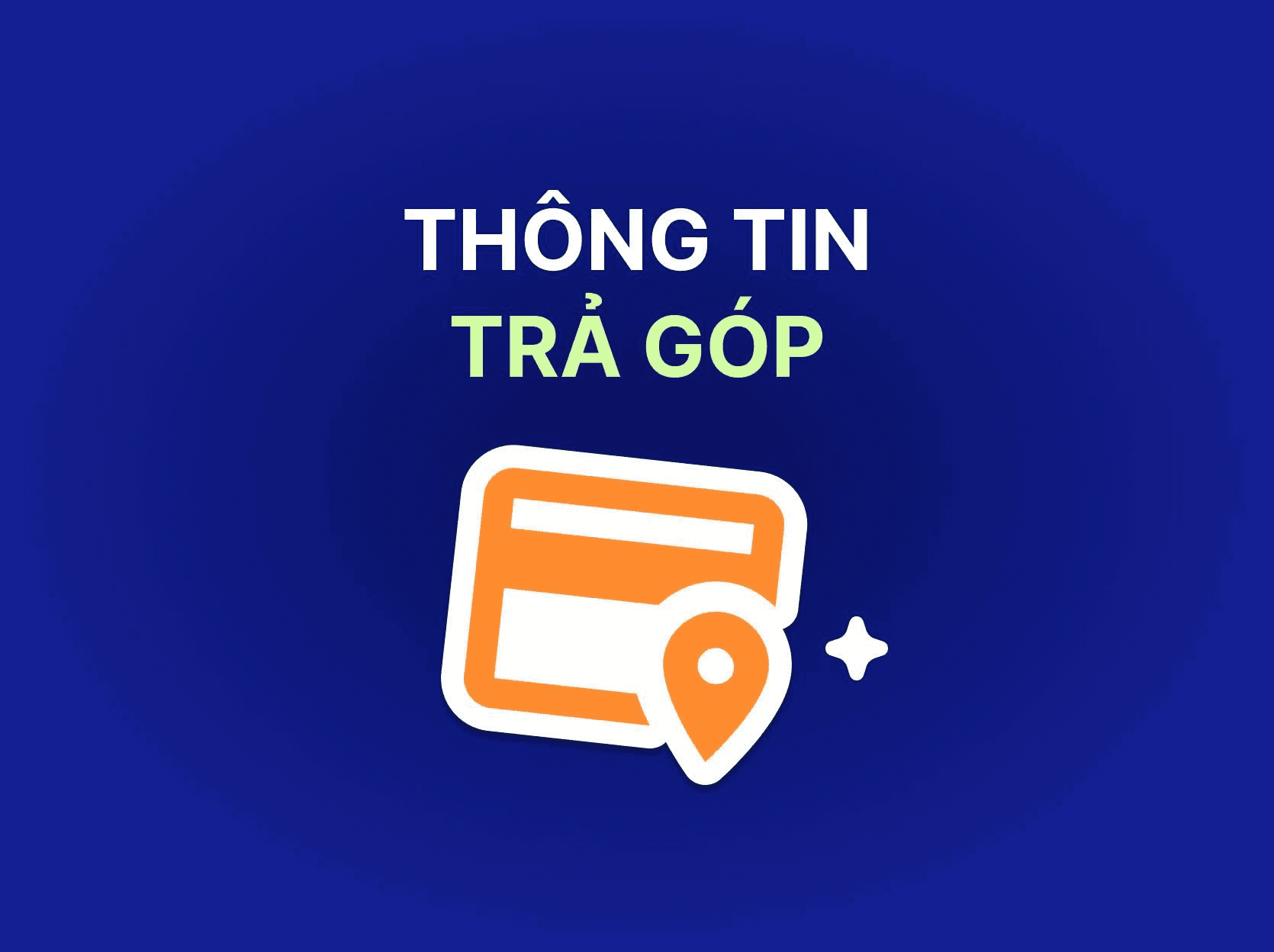 Chính Sách và Hướng Dẫn Thanh Toán Trả Góp